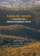 Tangled Roots: The Appalachian Trail and American Environmental Politics