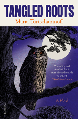 Tangled Roots - Turtschaninoff, Maria, and Prime, Annie (Translated by)