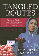 Tangled Routes: Women, Work, and Globalization on the Tomato Trail