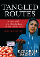Tangled Routes: Women, Work, and Globalization on the Tomato Trail