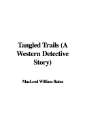 Tangled Trails: A Western Detective Story