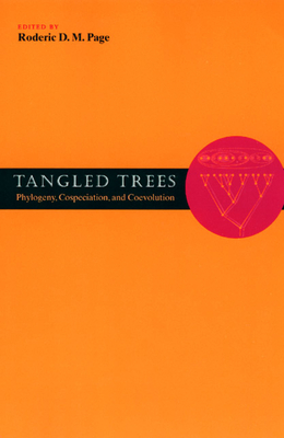 Tangled Trees: Phylogeny, Cospeciation, and Coevolution - Page, Roderic D M (Editor)