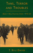Tans, Terror & Troubles: Kerry's Real Fighting Story 1913- 23