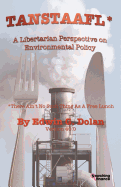 Tanstaafl (There Ain't No Such Thing as a Free Lunch) - A Libertarian Perspective on Environmental Policy