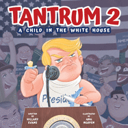 Tantrum 2: A Child In the White House