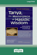 Tanya, the Masterpiece of Hasidic Wisdom: Selections Annotated & Explained