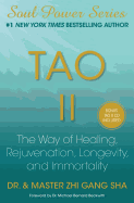 Tao II: The Way of Healing, Rejuvenation, Longevity, and Immortality