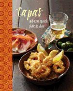 Tapas: And Other Spanish Plates to Share