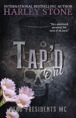 Tap'd Out - Stone, Harley