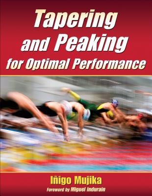 Tapering and Peaking for Optimal Performance - Mujika, I�igo