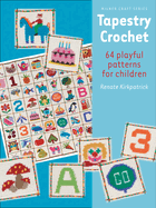 Tapestry Crochet: 64 Playful patterns for children