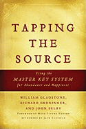 Tapping the Source: Using the Master Key System for Abundance and Happiness
