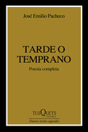 Tarde O Temprano (Poes?a) / Sooner or Later (Poems)