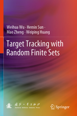 Target Tracking with Random Finite Sets - Wu, Weihua, and Sun, Hemin, and Zheng, Mao