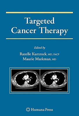 Targeted Cancer Therapy - Kurzrock, Razelle (Editor), and Markman, Maurie, Dr., MD (Editor)