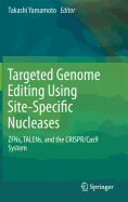 Targeted Genome Editing Using Site-Specific Nucleases: Zfns, Talens, and the Crispr/Cas9 System