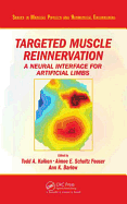 Targeted Muscle Reinnervation: A Neural Interface for Artificial Limbs