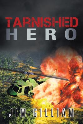 Tarnished Hero - Gilliam, Jim