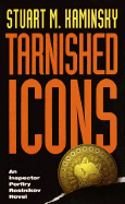 Tarnished Icons - Kaminsky, Stuart M