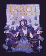 Tarot Grimoire: Spreads and Spells for a Magical Life