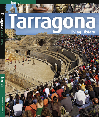 Tarragona: Living History - Pla Boada, Ricard, and Puig Castellano, Jordi, and Vivas Ortiz, Pere