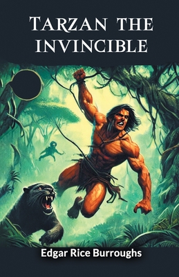 Tarzan The Invincible - Burroughs, Edgar Rice