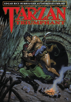 Tarzan Triumphant: Edgar Rice Burroughs Authorized Library - Burroughs, Edgar Rice, and de Young, Robert (Foreword by), and Jusko, Joe (Illustrator)