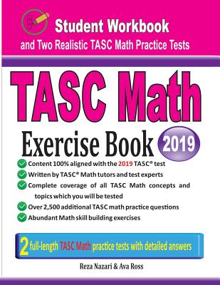TASC Math Exercise Book: Student Workbook and Two Realistic TASC Math Tests - Nazari, Reza, and Ross, Ava
