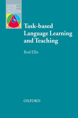 Task-Based Language Learning and Teaching - Ellis, Rod, Professor