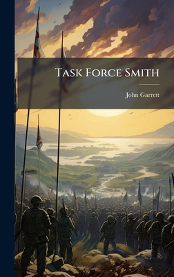Task Force Smith - Garrett, John