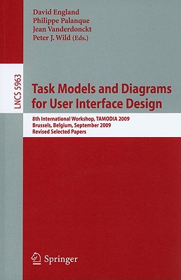 Task Models and Diagrams for User Interface Design - England, David (Editor), and Palanque, Philippe (Editor), and Vanderdonckt, Jean (Editor)