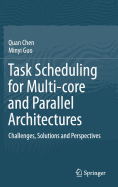 Task Scheduling for Multi-Core and Parallel Architectures: Challenges, Solutions and Perspectives
