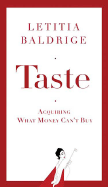 Taste: Acquiring What Money Can't Buy