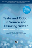 Taste and Odour in Source and Drinking Water: Causes, Controls, and Consequences