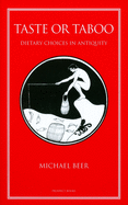 Taste or Taboo: Dietary Choices in Antiquity