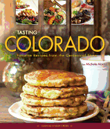 Tasting Colorado: Favorite Recipes from the Centennial State