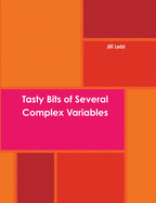 Tasty Bits of Several Complex Variables: A whirlwind tour of the subject
