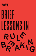 Tate: Brief Lessons in Rule Breaking
