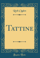 Tattine (Classic Reprint)
