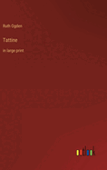 Tattine: in large print