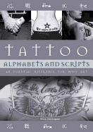 Tattoo Alphabets and Scripts: An Essential Reference for Body Art