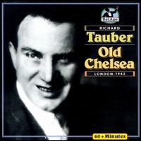 Tauber: Old Chelsea - Elizabeth Appling (vocals); Nancy Brown (vocals); Richard Tauber (tenor)