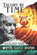 Taught by Time: Myth Goes Punk
