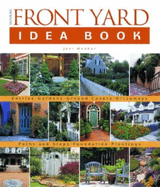 Taunton's Front Yard Idea Book: How to Create a Welcoming Entry and Expand Your