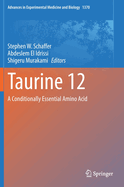 Taurine 12: A Conditionally Essential Amino Acid