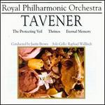 Tavener: Protecting Veil/Thrinos/Eternal Memory