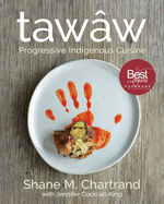 Taw�w: Progressive Indigenous Cuisine