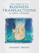 Tax aspects of business transactions : a first course