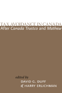 Tax Avoidance in Canada After Canada Trustco and Mathew