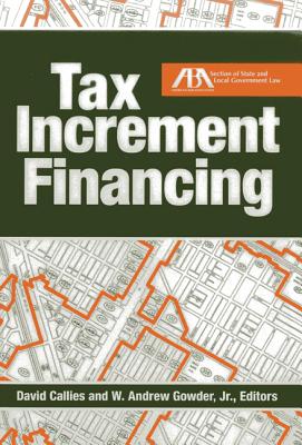 Tax Increment Financing - Callies, David, and Gowder, W Andrew